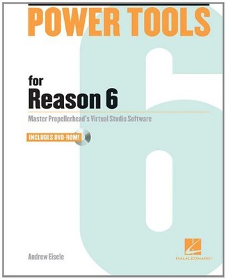 POWER TOOLS FOR REASON 6 By Andrew Eisele **BRAND NEW**