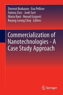 Commercialization of Nanotechnologies-A Case Study Approach Dermot Brabazon