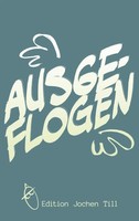 Ausgeflogen Jochen Till Taschenbuch 160 S. Deutsch 2019 BoD - Books on Demand