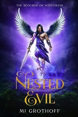 The Scourge of Witch'Bane: Nested Evil by Mj Grothoff Paperback Book
