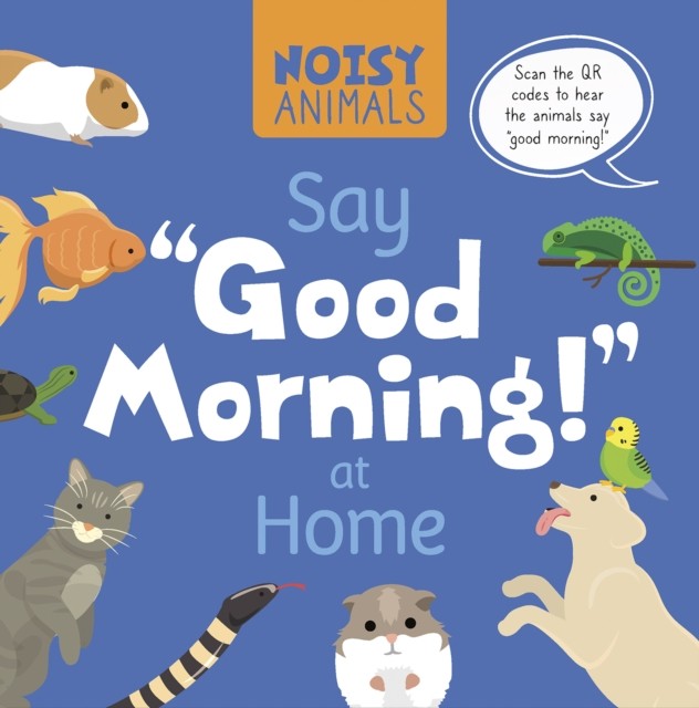 Noisy Animals Say Good Morning at Home by Madeline Tyler HARDBACK 9798893590067