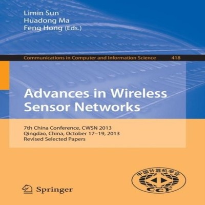 Advances in Wireless Sensor Networks 7th China Conference CWSN 20