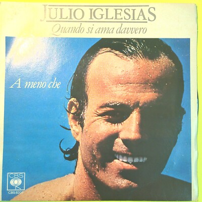 WENN MAN WIRKLICH LIEBT / ES SEI DENN JULIO IGLESIAS 45 UMDREHUNGEN CBS 8207 1979