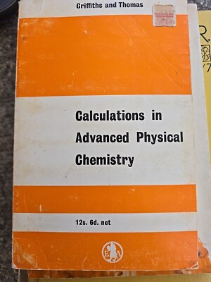 Calculations in Advanced Physical Chemistry P.J.F. Griffiths - 1965 VTG Science