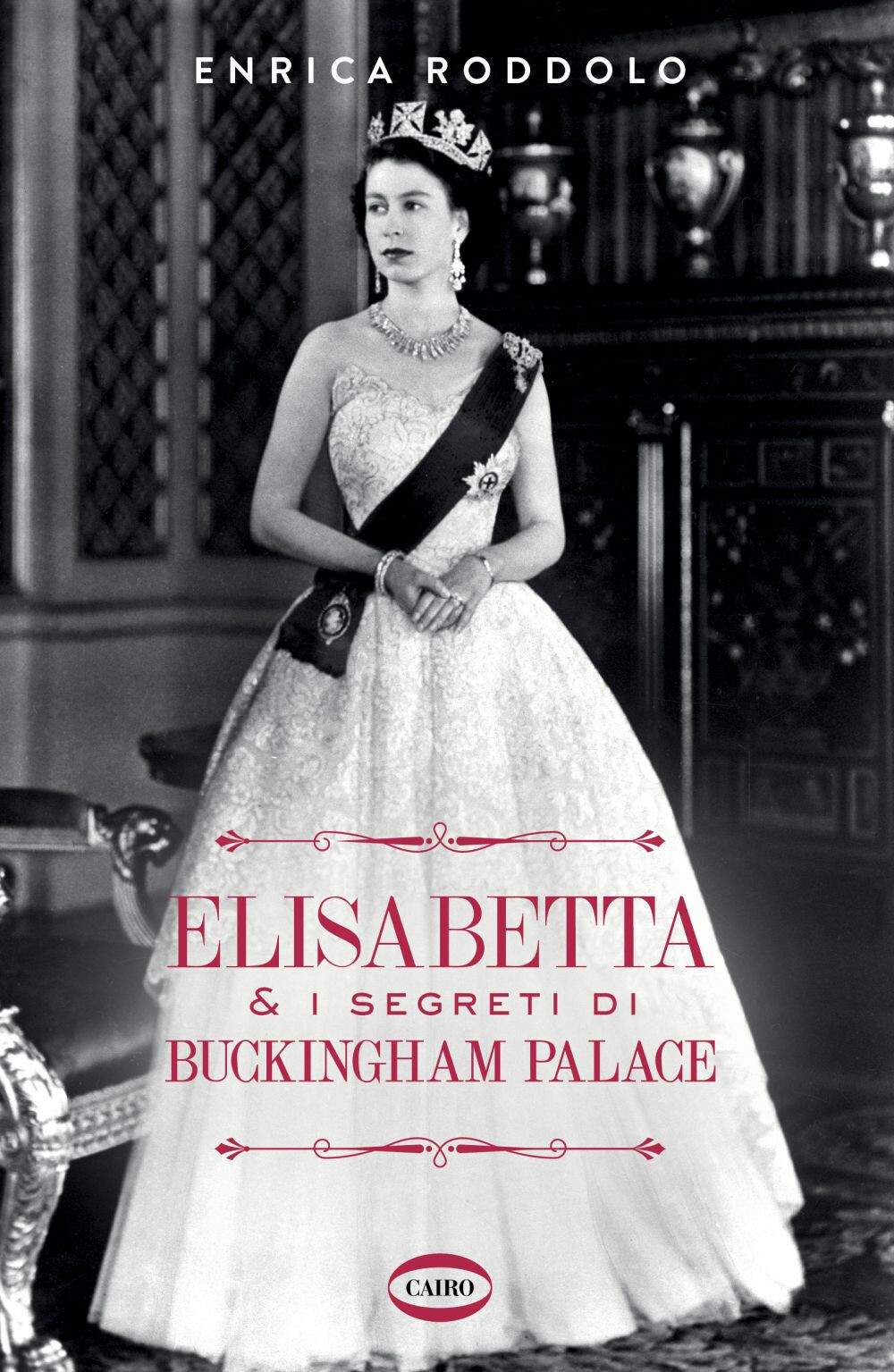 Elisabetta & i segreti di Buckingham Palace - Roddolo Enrica