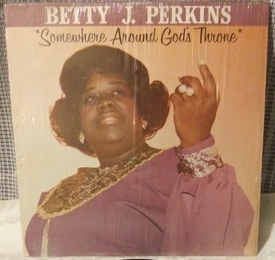 BETTY PERKINS Somewhere Around God's Throne GOSPEL 33 RPM 12'' Vinyl Album LP1003