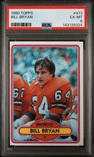 1980 Topps #473 - BILL BRYAN - PSA 6 !!