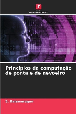 Princpios da computao de ponta e de nevoeiro by S. Balamurugan Paperback Book