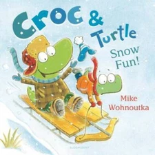 Croc & Turtle: Snow Fun! - Hardcover By Wohnoutka, Mike - GOOD