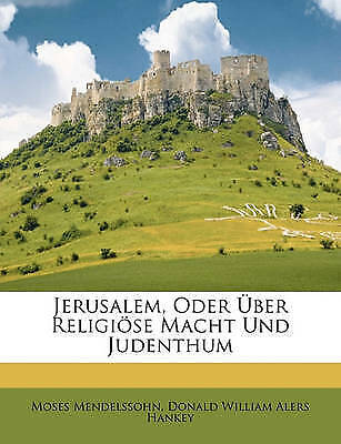Jerusalem, Oder Über Religiöse Macht Und Judenthum (German Edition) by Mendelss - Picture 1 of 1