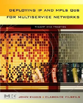 Deploying IP and MPLS Qos for Multiservice Networks: Theory and Practice: Used