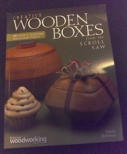Creative Wooden Boxes from the Scroll Saw by Carole Rothman 28 Projects
