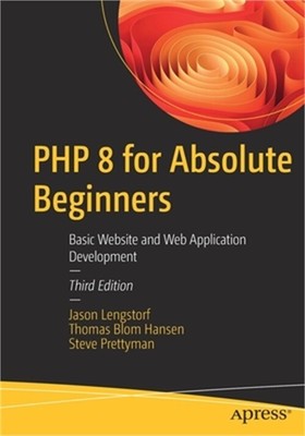 PHP 8 for Absolute Beginners: Basic Website and Web Application Development (Pap
