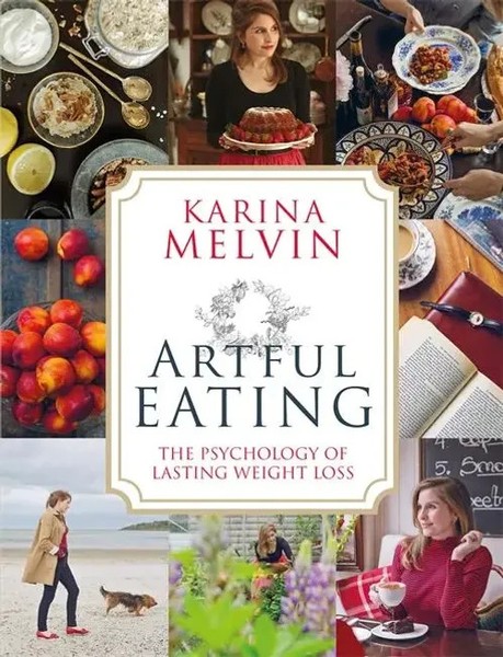 Artful Eating | The Psychology Of Lasting Weight Loss | Karina Melvin | Englisch-image
