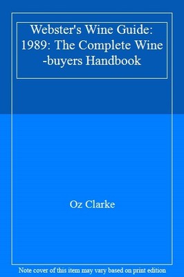 Webster's Wine Guide: 1989: The Complete Wine-buyers Handbook,Oz