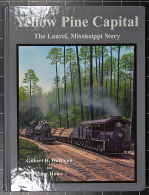 YELLOW PINE CAPITAL - THE LAUREL MISSISSIPPI STORY - GILBERT H. HOFFMAN - N FINE