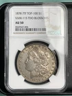 1878-P 7TF $ MORGAN SILVER DOLLAR VAM-115 TDO BLOSSOMS NGC AU50 "RARE VAM"