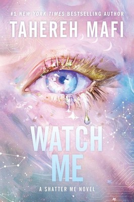 Watch Me A Shatter Me Novel, Book 1