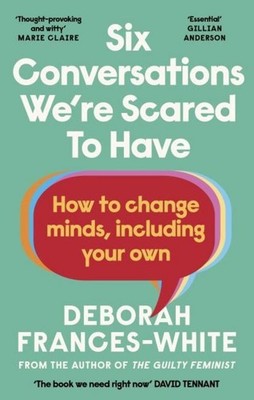 Deborah Frances-White / Six Conversations We're Scared to Ha ... 9780349015842