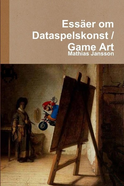Mathias Jansson | EssäEr Om Dataspelskonst / Game Art | Taschenbuch | Schwedisch-image