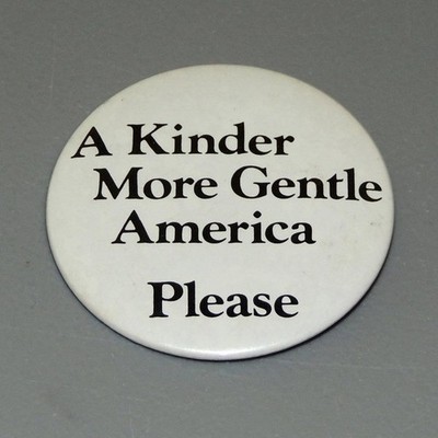 Kinder More Gentle America Please Anti-War Hippie Cause Pinback Button Vintage