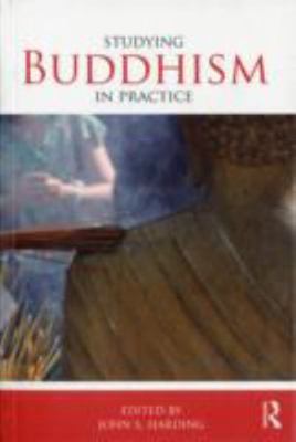 Studying Buddhism in Practice, Paperback by Harding, John S. (EDT), Brand New...