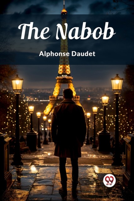 The Nabob (Edition2024) by Alphonse Daudet (Paperback Book)