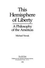 This Hemisphere of Liberty : A Philosophy of the Americas Aei Stu