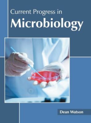 Current Progress In Microbiology