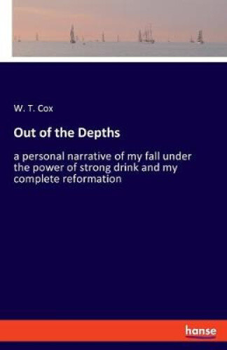 Thumbnail - Out Of The Depths: A Personal Narrative Of My Fall Under The Power Of