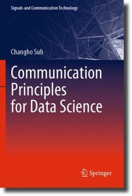 Communication Principles for Data Science by Changho Suh PAPERBACK 9789811980107