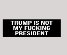 Donald Trump is Not My President Sticker Anti Trump Sucks BUMPER STICKER DECAL