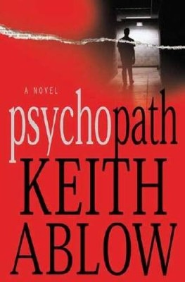 Psychopath: A Novel - Hardcover By Ablow, Keith - GOOD
