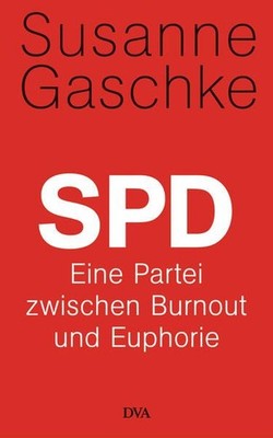 SPD: Eine Partei zwischen Burnout und Euphorie Eine Partei zwischen Burn 1531065