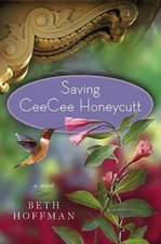 Saving CeeCee Honeycutt: A Novel - Hardcover By Hoffman, Beth - GOOD