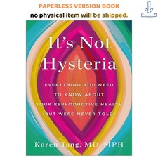 It's Not Hysteria: Everything You Need to Know About, Dr. Karen Tang 2024