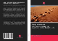 Fazer AvançAr Os Conhecimentos Para A AvaliaçãO ClíNica Da DemêNcia Simon T