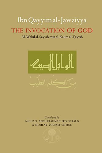 Ibn Qayyim al-Jawziyya on the Invocation of God: ""Al-Wabil al-Sa