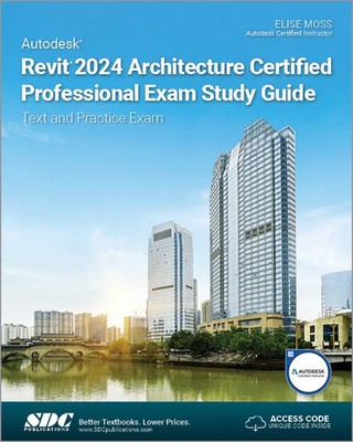 Autodesk Revit 2024 Architecture Certified Professional Exam Study Guide | Moss