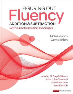 Figuring Out Fluency - Addition and Subtraction With Fractions and Decimals: A C