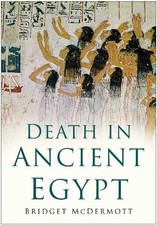 Death in Ancient Egypt by McDermott, Bridget Hardback Book The Cheap Fast Free