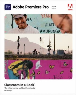 Adobe Premiere Pro Classroom in a Book 2021 release Paperback Max