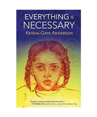 Everything Is Necessary, Keisha Gaye Anderson