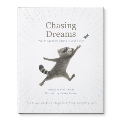 Chasing Dreams : How to Add More Daring to Your Doing by Kobi Yamada (2023, ...