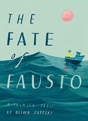 The Fate of Fausto,Oliver Jeffers