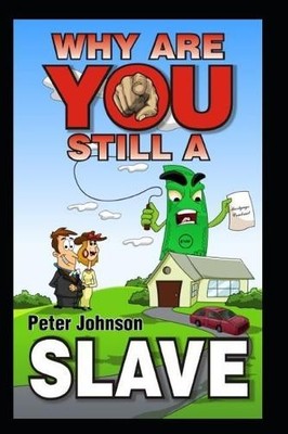 Peter Johnson Why Are You Still A Slave ? (Taschenbuch)