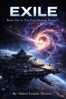 Exile, Book One of The Dark Mirror Trilogy by Sherri Fulmer Moorer Paperback Boo