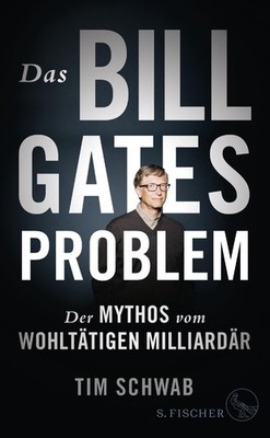 Tim Schwab Mart Das Bill-Gates-Problem: Der Mythos vom wo (Hardback) (UK IMPORT)