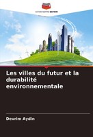 Les Villes Du Futur Et La Durabilité Environnementale, Devrim Aydin