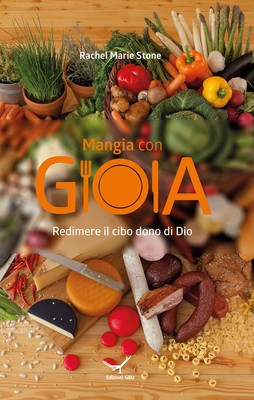Rachel M. Stone Mangia con gioia. Redimere il cibo dono  (Paperback) (UK IMPORT)